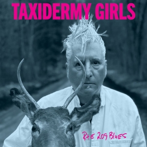Taxidermy Girls - Rte 209 Blues (Vinyl Lp) i gruppen VINYL / Kommande / Pop-Rock hos Bengans Skivbutik AB (5656632)