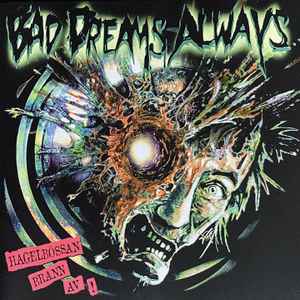 Bad Dreams Always  - Hagelbössan Brann Av (CD) i gruppen Minishops / Dala Destroi Records hos Bengans Skivbutik AB (5656641)