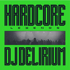 Dj Delirium - Hardcore Legends i gruppen VI TIPSAR / Fredagsreleaser / 2026-03-27 hos Bengans Skivbutik AB (5656663)
