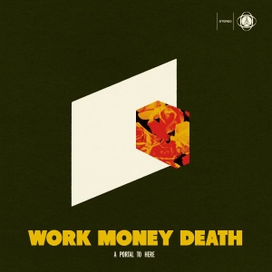 Work Money Death - A Portal To Here i gruppen VI TIPSAR / Fredagsreleaser / 2026-02-13 hos Bengans Skivbutik AB (5656776)
