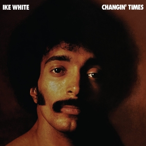 Ike White - Changin' Times i gruppen VI TIPSAR / Record Store Day / RSD 2026 hos Bengans Skivbutik AB (5656929)