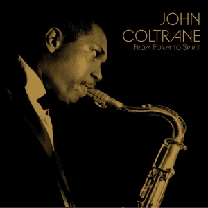 John Coltrane - From Form To Spirit i gruppen VI TIPSAR / Record Store Day / RSD 2026 hos Bengans Skivbutik AB (5657130)