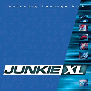 Junkie Xl - Saturday Teenage Kick (Remastered, Expanded) (Sea Blue Vinyl) i gruppen VI TIPSAR / Record Store Day / RSD 2026 hos Bengans Skivbutik AB (5657252)