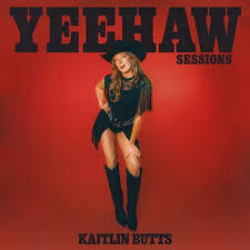 Kaitlin Butts - Yeehaw Sessions (Rsd) i gruppen VINYL / Kommande / Country hos Bengans Skivbutik AB (5657489)