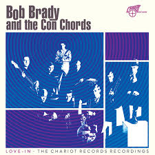 Bob Brady & The Con Chords - Love-In: The Chariot Records Recordings (Opaque Blue Vinyl) (Rsd) i gruppen VI TIPSAR / Record Store Day / RSD 2026 hos Bengans Skivbutik AB (5657540)