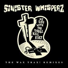 My Life With The Thrill Kill Kult - Sinister Whispers: The Wax Trax! Remixes (2Lp/Smoke Vinyl) (Rsd) i gruppen VI TIPSAR / Record Store Day / RSD 2026 hos Bengans Skivbutik AB (5657560)