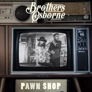Brothers Osborne - Pawn Shop i gruppen VINYL / Kommande / Country hos Bengans Skivbutik AB (5657752)