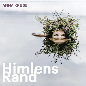 Anna Kruse - Himlens Rand (Anna Kruse sjunger Edith Södergran - Diktläsning: Stina Ekbland / Digipak CD) i gruppen Minishops / Anna Kruse hos Bengans Skivbutik AB (5658079)