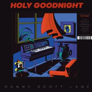 Danny Scott Lane - Holy Goodnight i gruppen VINYL / Kommande / Pop-Rock hos Bengans Skivbutik AB (5658150)