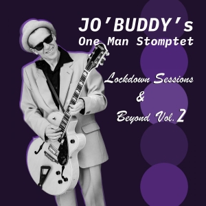 Jo' Buddy's One Man Stomptet - Lockdown Sessions & Beyond Vol. 2 i gruppen VI TIPSAR / Fredagsreleaser / 2026-02-27 hos Bengans Skivbutik AB (5658178)