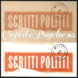 Scritti Politti - Cupid & Psyche 85 (Cd Anniversary E i gruppen CD / Kommande / Pop-Rock hos Bengans Skivbutik AB (5658252)