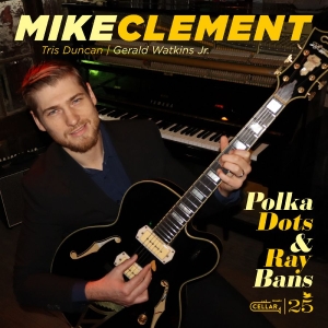 Mike Clement - Polka Dots And Ray Bans i gruppen CD / Kommande / Jazz hos Bengans Skivbutik AB (5658282)