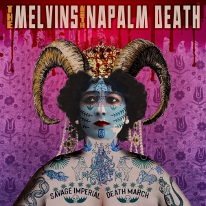 Melvins With Napalm Death - Savage Imperial Death March i gruppen CD / Kommande / Hårdrock hos Bengans Skivbutik AB (5658652)