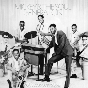 Mickey & The Soul Generation - Give Everybody Some (Ltd. Opaque Si i gruppen VINYL / Kommande / RnB-Soul hos Bengans Skivbutik AB (5659147)