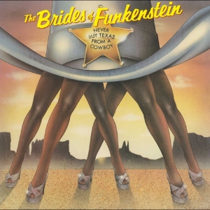 The Brides Of Funkenstein - Never Buy Texas From A Cowboy i gruppen VINYL / Kommande / Pop-Rock hos Bengans Skivbutik AB (5659577)