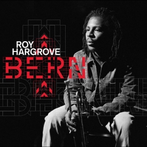 Roy Hargrove - Bern i gruppen CD / Kommande / Jazz hos Bengans Skivbutik AB (5659595)