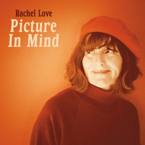 Love Rachel - Picture In Mind (Orange Vinyl) i gruppen VINYL / Kommande / Pop-Rock hos Bengans Skivbutik AB (5659622)