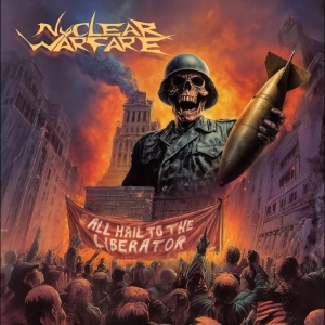 Nuclear Warfare - All Hail To The Liberator i gruppen CD / Kommande / Hårdrock hos Bengans Skivbutik AB (5659652)