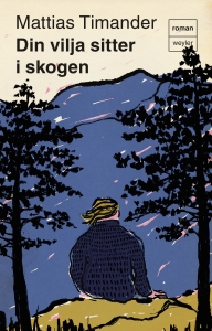 Mattias Timander - Din Vilja Sitter I Skogen i gruppen ÖVRIGT / Pocketböcker hos Bengans Skivbutik AB (5659709)