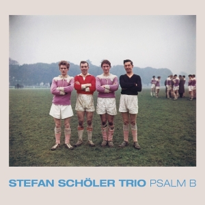 Stefan Schöler Trio - Psalm B i gruppen CD / Kommande / Jazz hos Bengans Skivbutik AB (5659768)