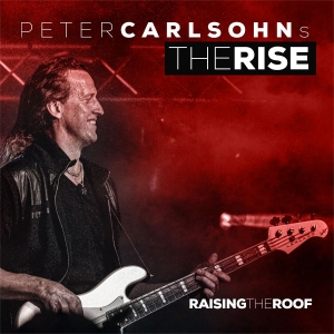 Carlsohns Peter Rise The - Raising The Roof i gruppen CD / Kommande / Hårdrock hos Bengans Skivbutik AB (5659838)