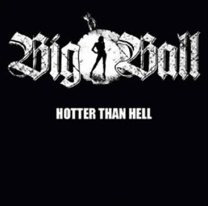 Big Ball - Hotter Than Hell i gruppen CD / CD Hårdrock hos Bengans Skivbutik AB (566169)
