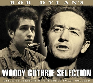Dylan Bob - Bob Dylans Woody Guthrie Selection i gruppen CD / Pop-Rock hos Bengans Skivbutik AB (566172)