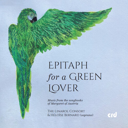 The Linarol Consort Heloise Bernar - Epitaph For A Green Lover - Music F i gruppen CD / Klassiskt hos Bengans Skivbutik AB (5662586)