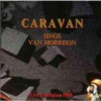 Caravan - Sings Van Morrison Live 1985 i gruppen CD / Pop-Rock,Svensk Folkmusik hos Bengans Skivbutik AB (566315)