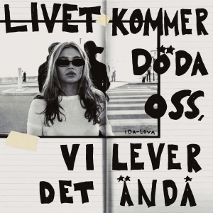Ida-Lova - Livet Kommer Döda Oss, Vi Lever Det i gruppen VINYL / Kommande / Pop-Rock hos Bengans Skivbutik AB (5663156)
