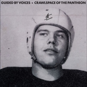 Guided By Voices - Crawlspace Of The Pantheon i gruppen CD / Kommande / Pop-Rock hos Bengans Skivbutik AB (5663398)