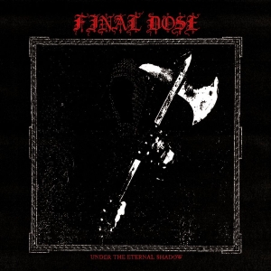 Final Dose - Under The Eternal Shadow (Splatter i gruppen VINYL / Kommande / Hårdrock hos Bengans Skivbutik AB (5663913)