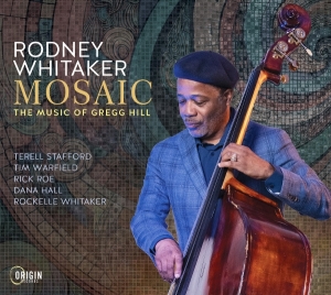 Rodney Whitaker - Mosaic: The Music Of Gregg Hill i gruppen CD / Kommande / Jazz hos Bengans Skivbutik AB (5663987)