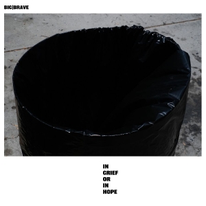 Big / Brave - In Grief Or In Hope i gruppen VINYL / Kommande / Pop-Rock hos Bengans Skivbutik AB (5664042)