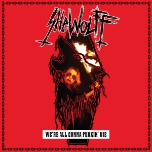 Shewolff - We're All Gonna Fukkin' Die i gruppen CD / Kommande / Hårdrock hos Bengans Skivbutik AB (5664143)