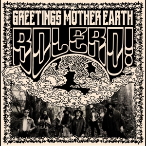 Bolero! - Greetings Mother Earth i gruppen VINYL / Kommande / Pop-Rock hos Bengans Skivbutik AB (5664305)