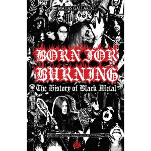 Gallardo Matias - Born For Burning - The History Of B i gruppen ÖVRIGT / Övriga böcker / Kommande hos Bengans Skivbutik AB (5664361)