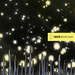 Isis - Wavering Radiant (Reissue Ultra Cle i gruppen VI TIPSAR / Mest förbokat - Vinyl hos Bengans Skivbutik AB (5664661)