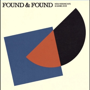 Nitai Hershkovits & Daniel Dor - Found & Found i gruppen VINYL / Kommande / Pop-Rock hos Bengans Skivbutik AB (5664683)