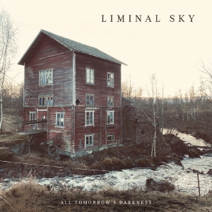 Liminal Sky - All Tomorrow's Darkness i gruppen CD / Kommande / Pop-Rock hos Bengans Skivbutik AB (5664839)