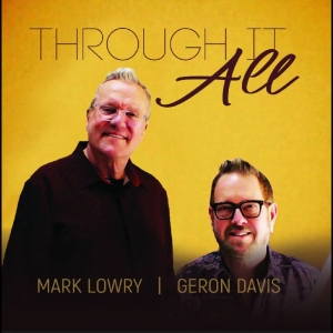 Mark Lowry & Geron Davis - Through It All i gruppen CD / Kommande / Pop-Rock hos Bengans Skivbutik AB (5664938)