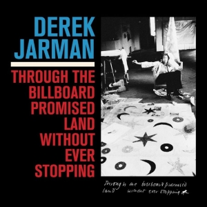 Derek Jarman - Through The Billboard Promised Land i gruppen VINYL / Kommande / Pop-Rock hos Bengans Skivbutik AB (5664946)