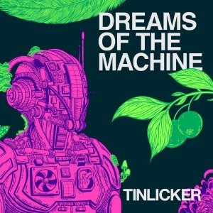 Tinlicker - Dreams Of The Machine i gruppen CD / Kommande / Pop-Rock hos Bengans Skivbutik AB (5665044)