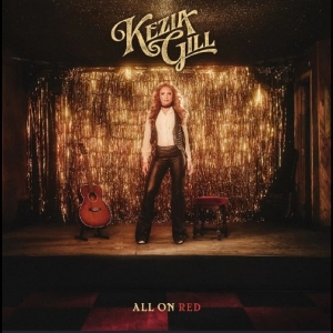 Kezia Gill - All On Red i gruppen VI TIPSAR / Startsida - CD Nyheter & Kommande hos Bengans Skivbutik AB (5665049)