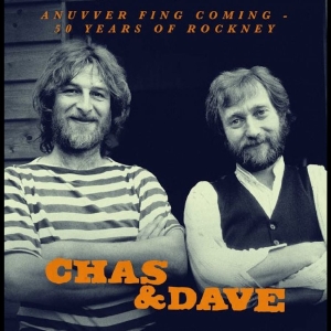 Chas & Dave - Anuvver Fing Coming - 50 Years Of R i gruppen VINYL / Kommande / Pop-Rock hos Bengans Skivbutik AB (5665253)