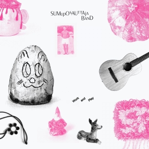 Sumuposauttaja Band - Work And Play i gruppen VI TIPSAR / Fredagsreleaser / 2026-03-27 hos Bengans Skivbutik AB (5666118)