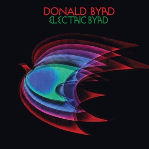 Donald Byrd - Electric Byrd i gruppen VI TIPSAR / Fredagsreleaser / 2026-05-01 hos Bengans Skivbutik AB (5666417)
