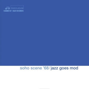 Various Artists - Soho Scene '68 - Jazz Goes Mod i gruppen CD / Kommande / Jazz hos Bengans Skivbutik AB (5666505)