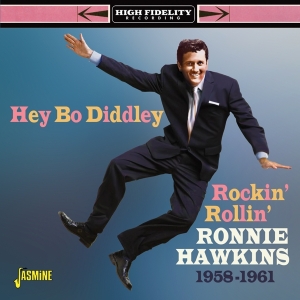 Hawkins Ronnie - Hey Bo Diddley! | Rockin' Rollin' Ronnie Hawkins 1958-1961 i gruppen CD / Pop-Rock hos Bengans Skivbutik AB (5667209)