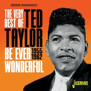 Ted Taylor - The Very Best Of Ted Taylor - Be Ever Wonderful, 1955-1962 i gruppen CD / RnB-Soul hos Bengans Skivbutik AB (5667227)